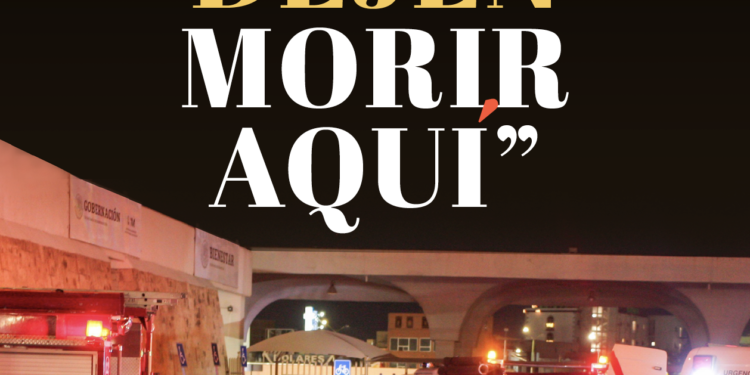 “No nos dejen morir aquí” Incendio en la Estancia Migratoria de Ciudad Juárez